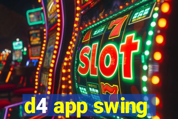 d4 app swing